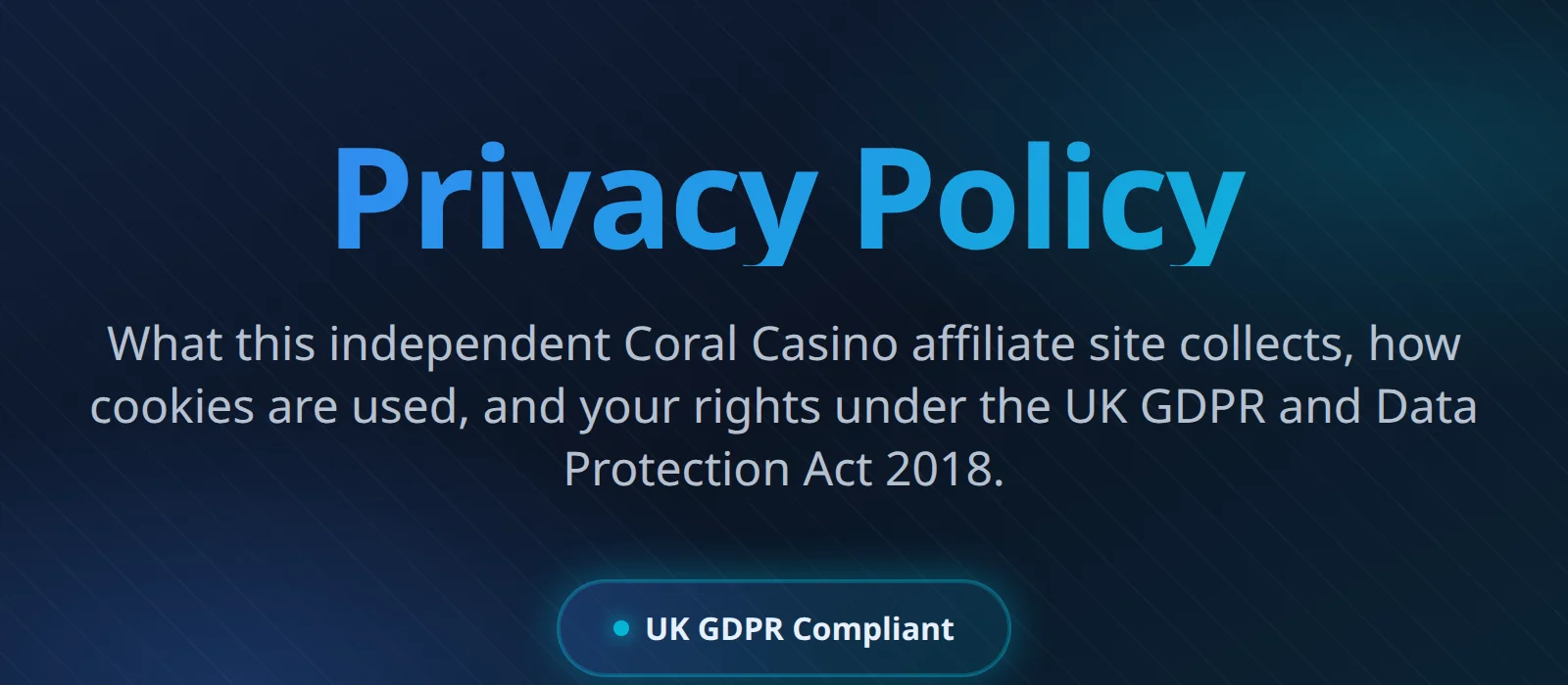 Privacy policy — UK GDPR compliance for coral-casino-online-uk.com